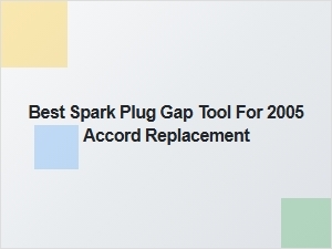 The Best Spark Plug Gap Tool Buyer's Guide