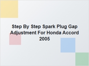 How to Adjust Spark Plug Gap on a Honda Accord